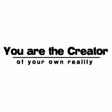 Load image into Gallery viewer, Vinyl Decal Sticker for Computer Wall Car Mac Macbook and More - You Are the Creator of Your Own Reality