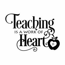 Load image into Gallery viewer, Vinyl Decal Sticker for Computer Wall Car Mac Macbook and More - Teaching is a Work of Heart - Inspirational Quote for Teachers, Gifts, Tutors, School