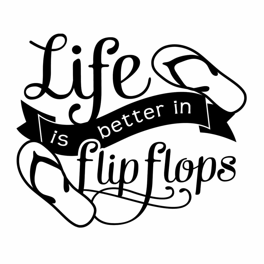 Vinyl Decal Sticker for Computer Wall Car Mac Macbook and More Life is better in flip flops