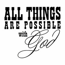 Load image into Gallery viewer, Vinyl Decal Sticker for Computer Wall Car Mac MacBook and More- All Things are Possible with God - 5.2 x 4.7 inches