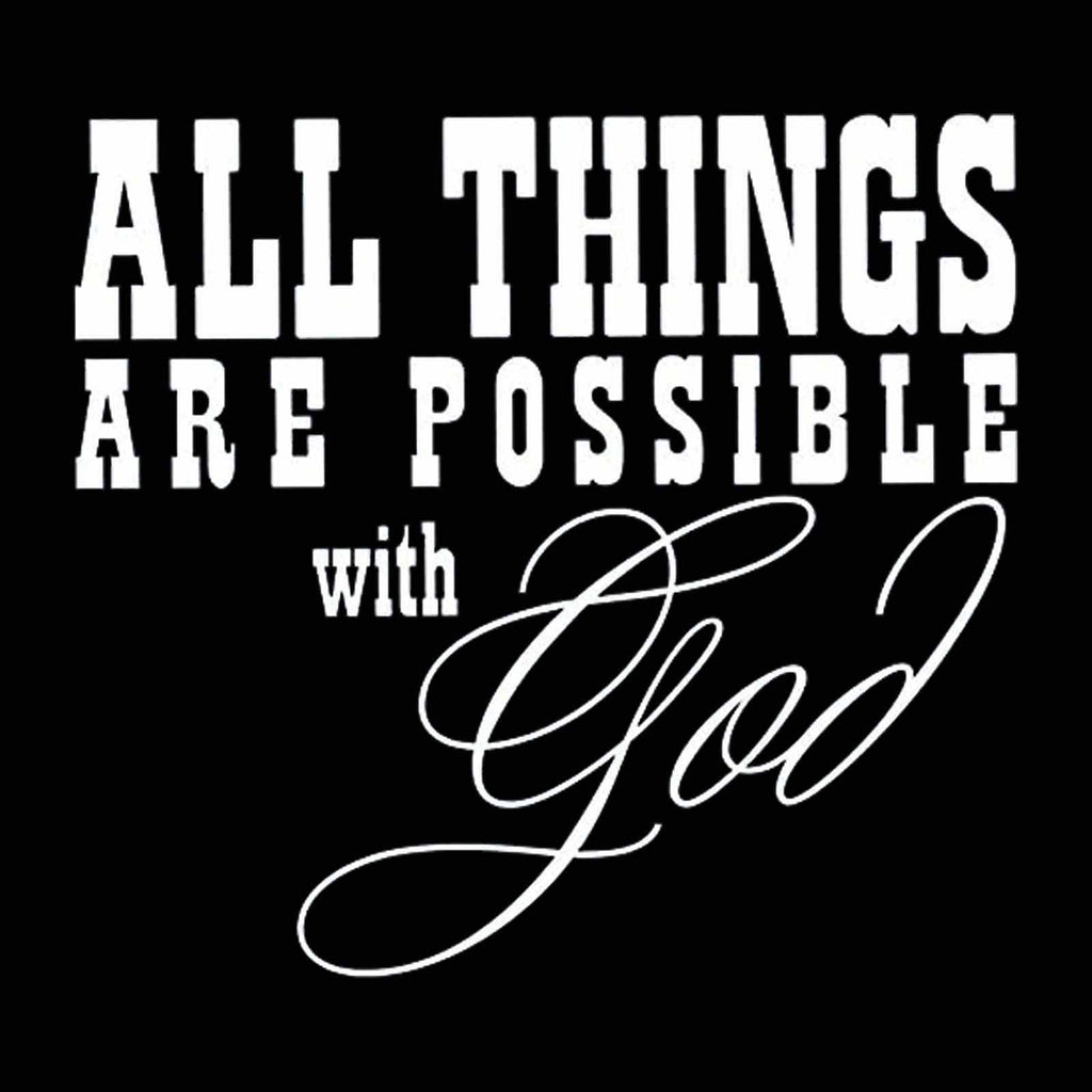 Vinyl Decal Sticker for Computer Wall Car Mac MacBook and More- All Things are Possible with God - 5.2 x 4.7 inches