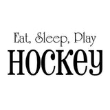 Vinyl Decal Sticker for Computer Wall Car Mac Macbook and More - Eat, Sleep, Play, Hockey