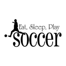 Load image into Gallery viewer, Vinyl Decal Sticker for Computer Wall Car Mac Macbook and More - Eat Sleep Play Soccer