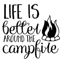 Load image into Gallery viewer, Life is Better Around The Campfire | 5.2" x 5" Vinyl Sticker | Peel and Stick Inspirational Motivational Quotes Stickers Gift | Decal for Outdoors/Nature Camping Lovers