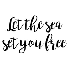 Load image into Gallery viewer, Let The Sea Set You Free | 7" x 4" Vinyl Sticker | Peel and Stick Inspirational Motivational Quotes Stickers Gift | Decal for Outdoors/Nature Water Lovers