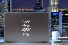 Load image into Gallery viewer, Camp More Worry Less | 4" x 7" Vinyl Sticker | Peel and Stick Inspirational Motivational Quotes Stickers Gift | Decal for Outdoors/Nature Camping Lovers
