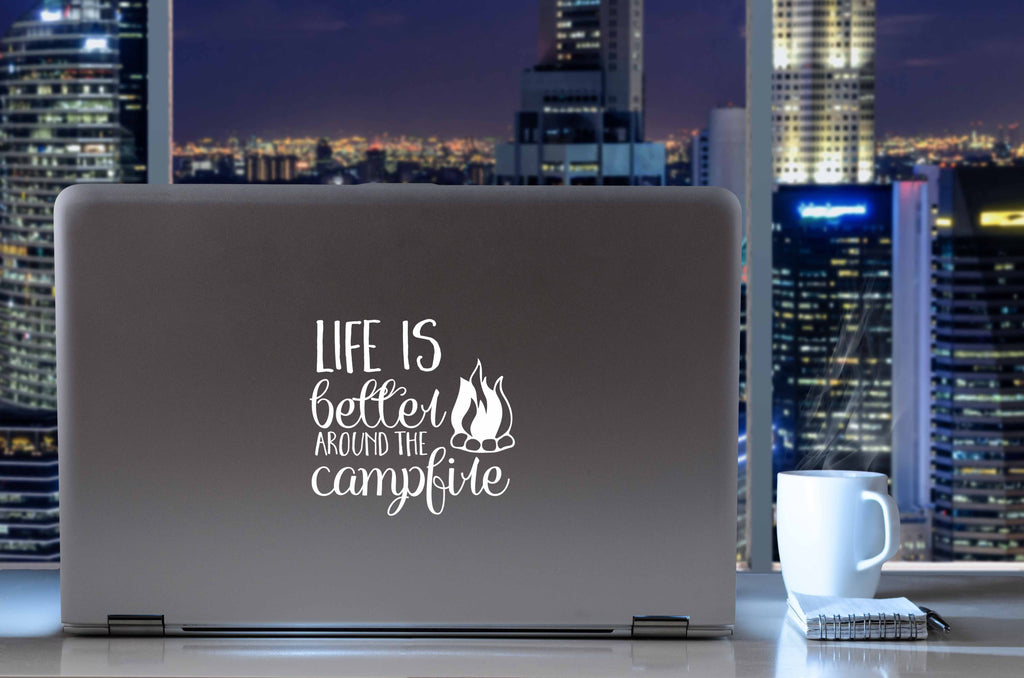 Life is Better Around The Campfire | 5.2" x 5" Vinyl Sticker | Peel and Stick Inspirational Motivational Quotes Stickers Gift | Decal for Outdoors/Nature Camping Lovers