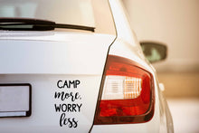Load image into Gallery viewer, Camp More Worry Less | 4" x 7" Vinyl Sticker | Peel and Stick Inspirational Motivational Quotes Stickers Gift | Decal for Outdoors/Nature Camping Lovers