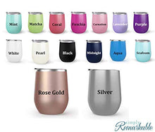 Load image into Gallery viewer, Wine Goes In Wisdom Comes Out - Choose your cup color &amp; create a personalized tumbler for Wine Water Coffee &amp; more! Premier Maars Brand 12oz insulated cup keeps drinks cold or hot Perfect gift