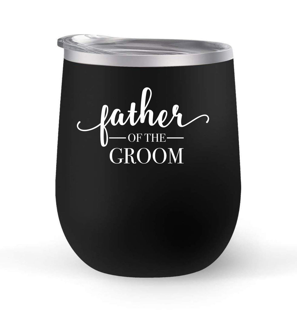 Father of the Groom - Wedding Gift - Choose your cup color & create a personalized tumbler for Wine Water Coffee & more! Premier Maars Brand 12oz insulated cup keeps drinks cold or hot Perfect gift