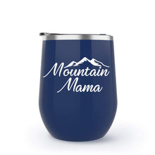 Load image into Gallery viewer, Mountain Mama - Choose your cup color and create a personalized tumbler good for Wine Water Coffee and more! Premier Maars Brand 12oz insulated cup keeps drinks cold or hot Perfect gift