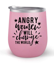 Load image into Gallery viewer, Angry Women Will Change The World - Choose your cup color &amp; create a personalized tumbler good for wine water coffee &amp; more! Maars Brand 12oz insulated cup keeps drinks cold or hot Perfect gift
