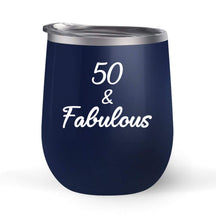 Load image into Gallery viewer, 50 and Fabulous - For 50th Birthday! Choose your cup color &amp; create a personalized tumbler for Wine Water Coffee &amp; more! Premier Maars Brand 12oz insulated cup keeps drinks cold or hot Perfect gift