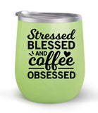 Stressed Blessed and Coffee Obsessed - Choose your cup color & create a personalized tumbler for Wine Water Coffee & more! Premier Maars Brand 12oz insulated cup keeps drinks cold or hot Perfect gift