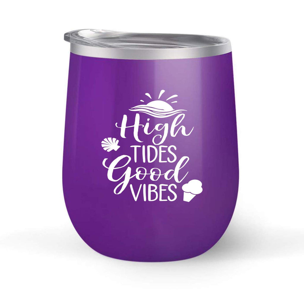 High Tides Good Vibes - Choose your cup color & create a personalized tumbler for Wine Water Coffee & more! Premier Maars Brand 12oz insulated cup keeps drinks cold or hot Perfect gift