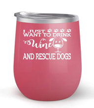 Load image into Gallery viewer, Drink Wine and Rescue Dogs - Choose your cup color &amp; create a personalized tumbler for Wine Water Coffee &amp; more! Premier Maars Brand 12oz insulated cup keeps drinks cold or hot Perfect gift