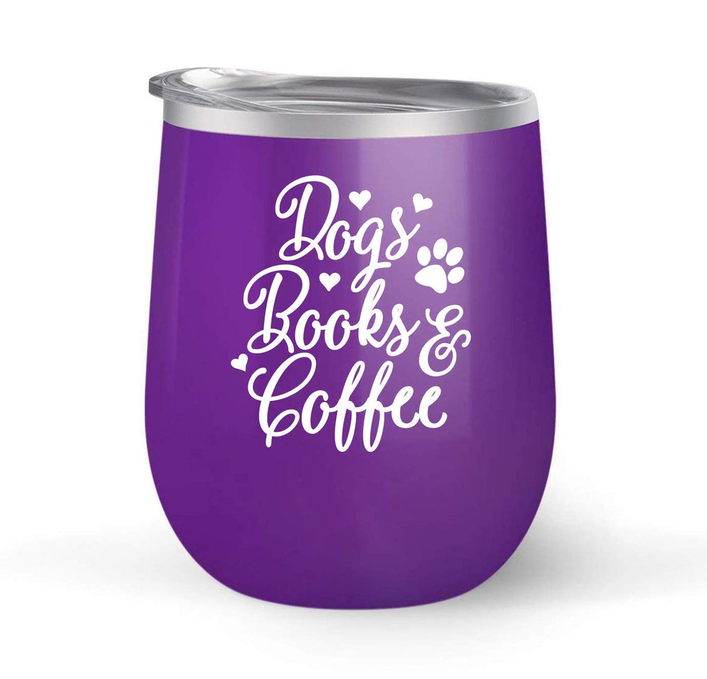 Dogs Books Coffee - Choose your cup color & create a personalized tumbler for Wine Water Coffee & more! Premier Maars Brand 12oz insulated cup keeps drinks cold or hot Perfect gift
