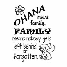 Load image into Gallery viewer, Ohana Means Family. Family Means Nobody Gets Left Behind or Forgotten - Vinyl Wall Decal Sticker - Made in USA - Inspired by Disney and Lilo and Stitch