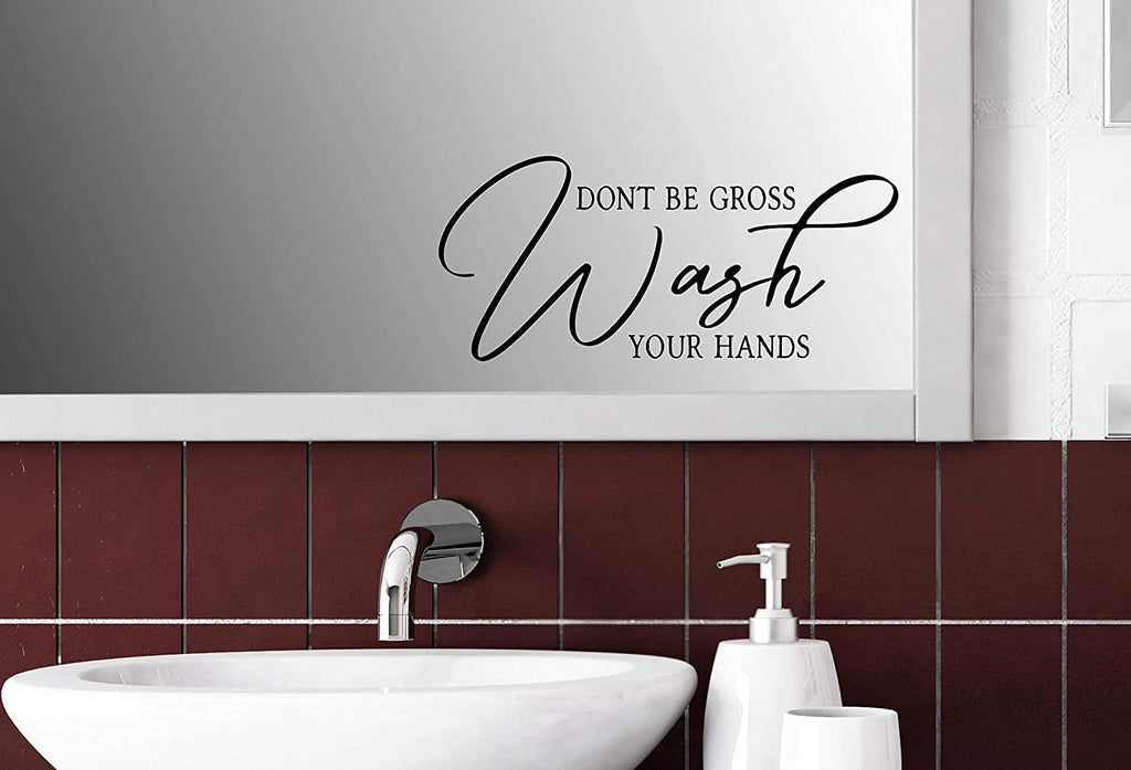 “Don’t Be Gross Wash Your Hands” Vinyl Decal for Bathroom, Kitchen, Restaurant, Mirror, School, Wall Sign Décor Gifts. Virus Safety Health Hygiene 7" x 3.1"