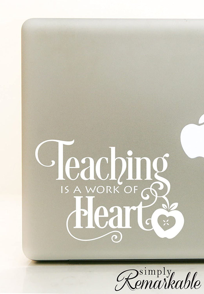 Vinyl Decal Sticker for Computer Wall Car Mac Macbook and More - Teaching is a Work of Heart - Inspirational Quote for Teachers, Gifts, Tutors, School