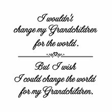 Load image into Gallery viewer, Change The World for My Grandchildren - Vinyl Wall Decal Sticker