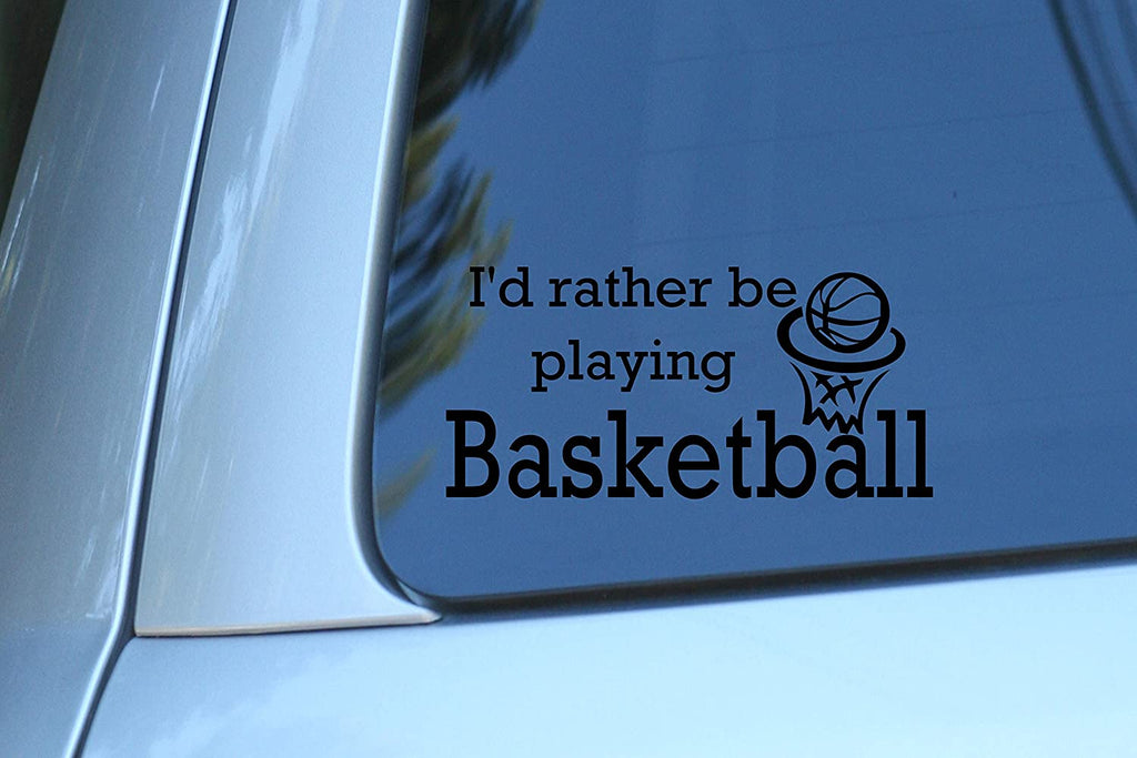 Vinyl Decal Sticker for Computer Wall Car Mac Macbook and More - I'd Rather Be Playing Basketball