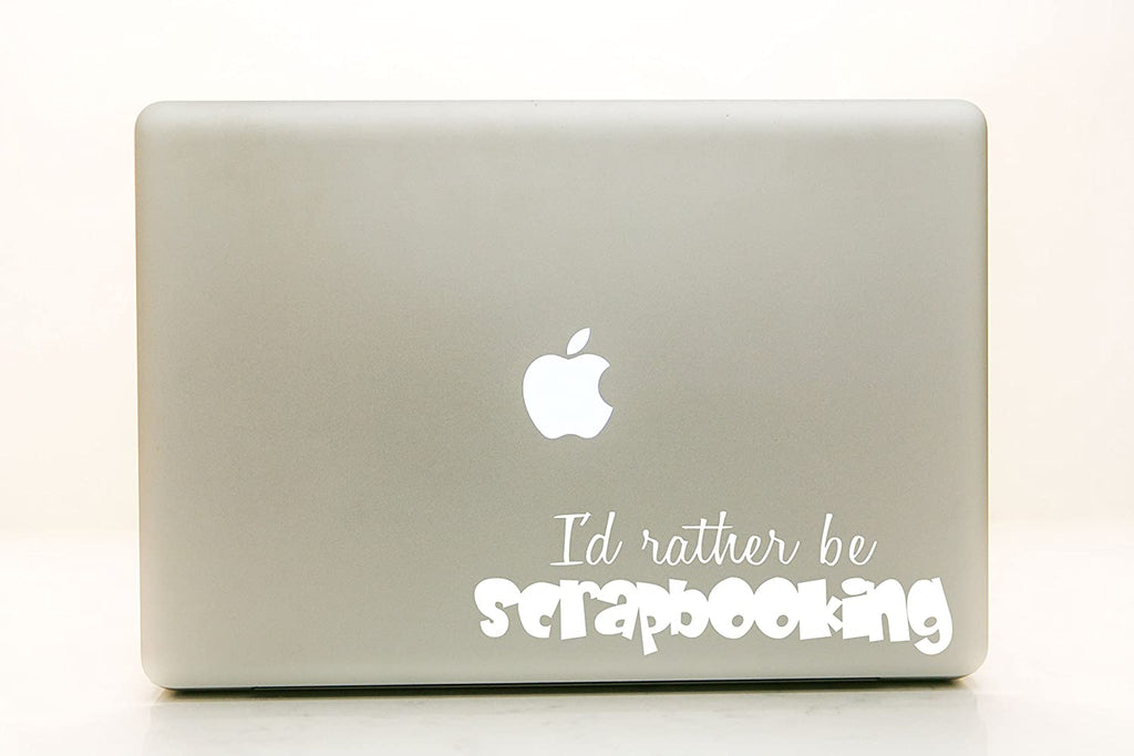 Vinyl Decal Sticker for Computer Wall Car Mac Macbook and More - I'd rather be scrapbooking