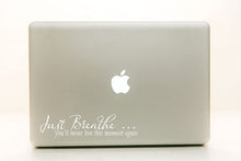 Load image into Gallery viewer, Vinyl Decal Sticker for Computer Wall Car Mac Macbook and More - Just Breath