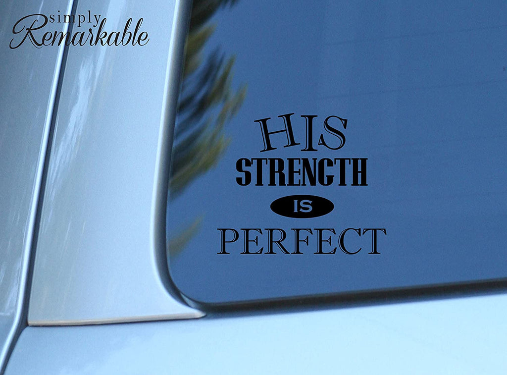 Vinyl Decal Sticker for Computer Wall Car Mac MacBook and More His Strength is Perfect - 5.2 x 4.3 inches