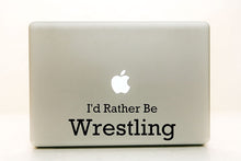 Load image into Gallery viewer, Vinyl Decal Sticker for Computer Wall Car Mac Macbook and More - I&#39;d Rather Be Wrestling