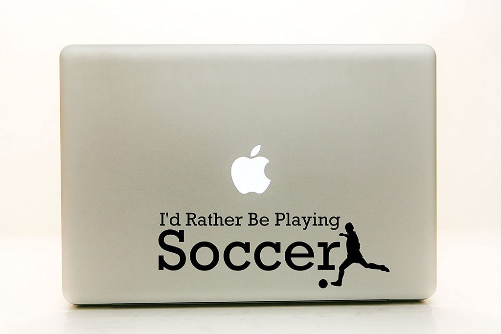 Vinyl Decal Sticker for Computer Wall Car Mac Macbook and More - I'd Rather Be Playing Soccer