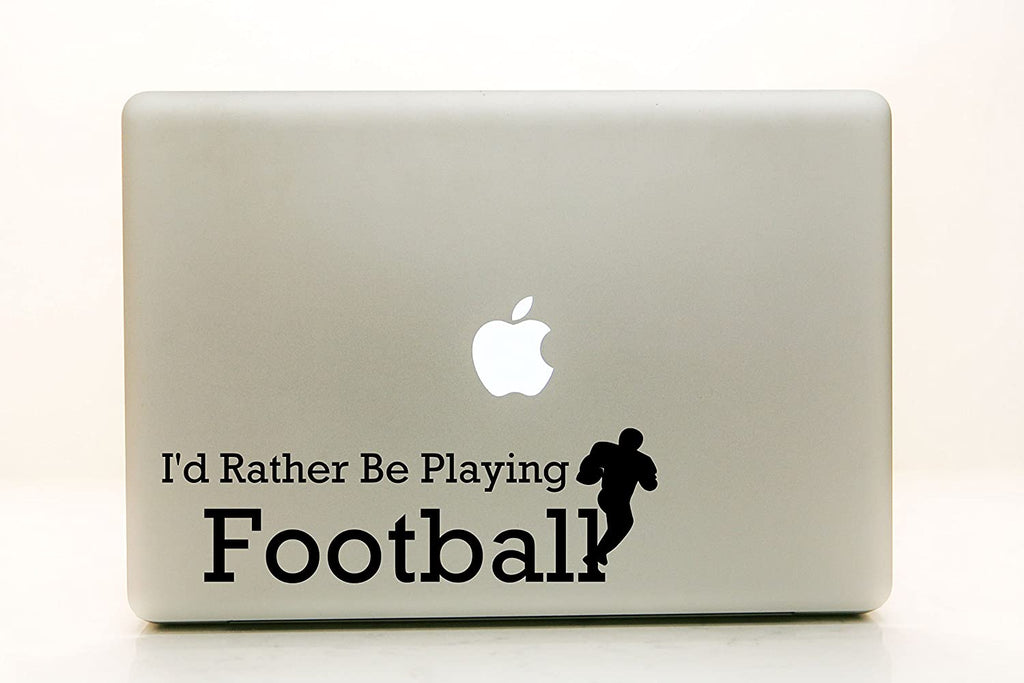 Vinyl Decal Sticker for Computer Wall Car Mac MacBook and More - I'd Rather Be Playing Football