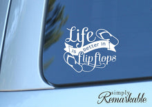 Load image into Gallery viewer, Vinyl Decal Sticker for Computer Wall Car Mac Macbook and More Life is better in flip flops