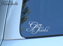 Load image into Gallery viewer, Vinyl Decal Sticker for Computer Wall Car Mac MacBook and More - Give Thanks - 8 x 2 inches
