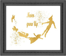Load image into Gallery viewer, Gold Print Inspired by Peter Pan - Never Grow Up - Gold Poster Print Photo Quality - Made in USA - Home Art Print -Frame not Included (8x10, Never Grow Up)