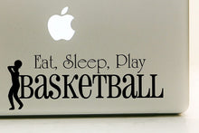 Load image into Gallery viewer, Vinyl Decal Sticker for Computer Wall Car Mac Macbook and More - Eat, Sleep, Play Basketball