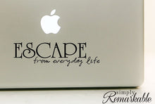 Load image into Gallery viewer, Vinyl Decal Sticker for Computer Wall Car Mac Macbook and More - Escape From Everyday Life