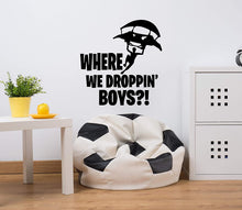 Load image into Gallery viewer, Gaming Decal Sticker Where We Droppin Boys for Car, Computer, Wall (Large 23" x 22", Black)