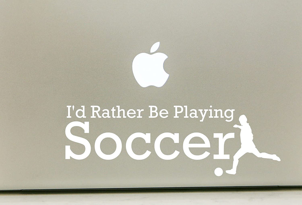 Vinyl Decal Sticker for Computer Wall Car Mac Macbook and More - I'd Rather Be Playing Soccer