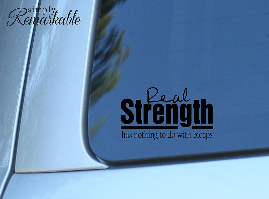 Vinyl Decal Sticker for Computer Wall Car Mac MacBook and More - Real Strength Has Nothing to do with Biceps - 7 x 4 inches