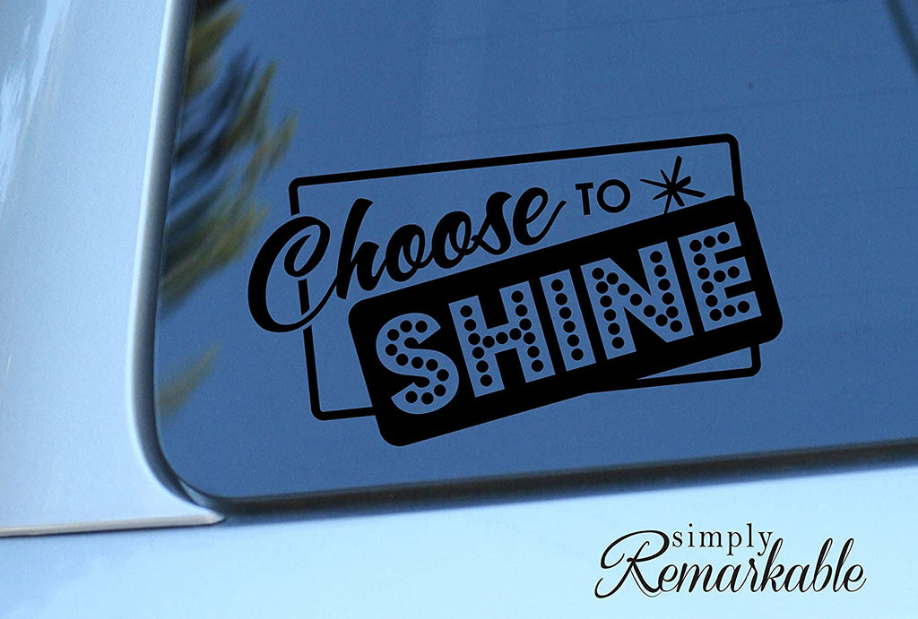Vinyl Decal Sticker for Computer Wall Car Mac Macbook and More - Quote Choose to Shine