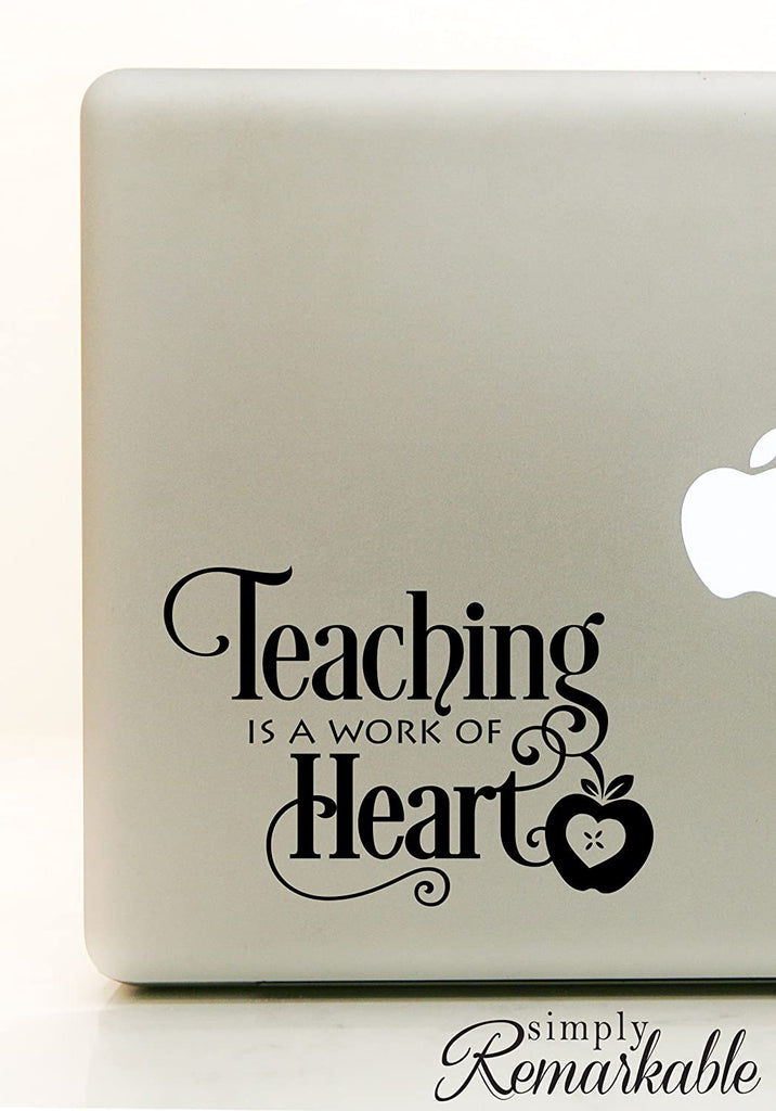 Vinyl Decal Sticker for Computer Wall Car Mac Macbook and More - Teaching is a Work of Heart - Inspirational Quote for Teachers, Gifts, Tutors, School