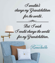 Load image into Gallery viewer, Change The World for My Grandchildren - Vinyl Wall Decal Sticker