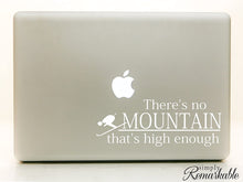 Load image into Gallery viewer, Vinyl Decal Sticker for Computer Wall Car Mac Macbook and More - There's No Mountain That's High Enough - Skiing, Snowboarding