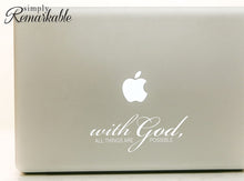 Load image into Gallery viewer, with God All Things are Possible Laptop Art. Religious Christian Decal for car, Computer or Wall. Wall Décor. USA Made Removable Vinyl Stickers and Gifts - 8&quot; x 3&quot;