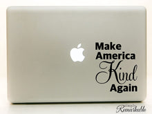 Load image into Gallery viewer, Make America Kind Again, Vinyl Decal Sticker for Computer Wall Car Mac MacBook and More 5.2&quot; x 4.25&quot;