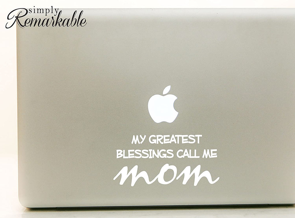 Vinyl Decal Sticker for Computer Wall Car Mac MacBook and More - My Greatest Blessings Call Me Mom - 7 x 3.4 inches