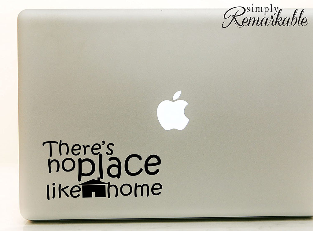 Vinyl Decal Sticker for Computer Wall Car Mac MacBook and More - There's No Place Like Home - 7 x 3.5 inches