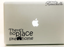 Load image into Gallery viewer, Vinyl Decal Sticker for Computer Wall Car Mac MacBook and More - There's No Place Like Home - 7 x 3.5 inches