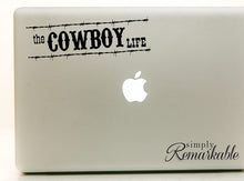 Load image into Gallery viewer, Vinyl Decal Sticker for Computer Wall Car Mac MacBook and More - The Cowboy Life - 8 x 2.5 inches